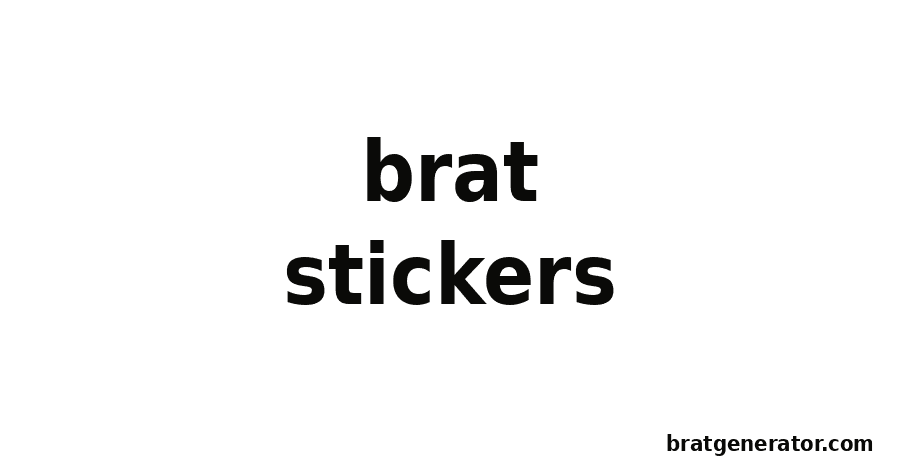 Brat stickers text graphic on white background